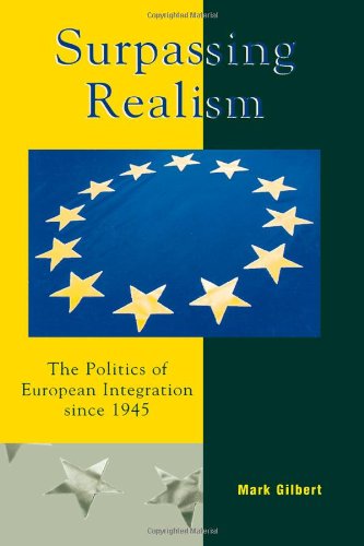 Surpassing Realism: The Politics of European Integration Since 1945
