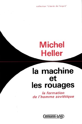 Télécharger La Machine et les rouages : la formation de l'homme soviétique (Sciences Humaines et Essais) Gratuit