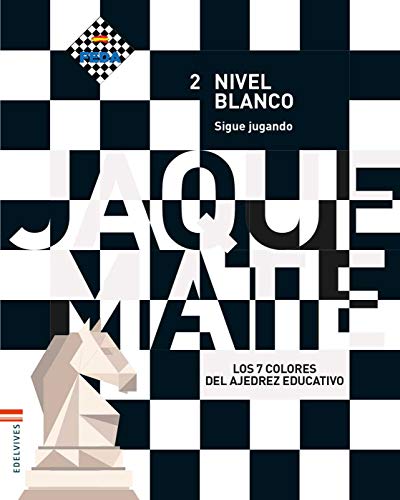 Ajedrez / Nivel blanco / Cuaderno del alumno 2: Sigue jugando