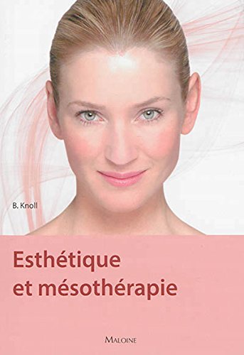 Download Esthétique et mésothérapie : En beauté pour se sentir bien Download Esthétique et mésothérapie : En beauté pour se sentir bien