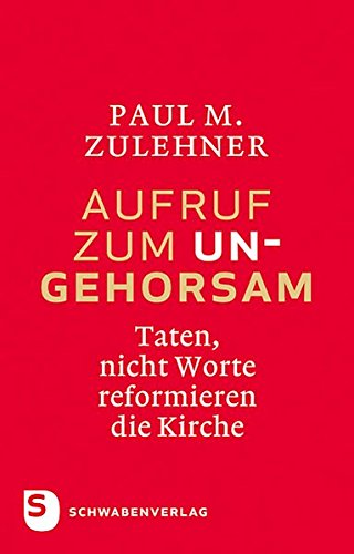 Download Aufruf zum Ungehorsam - Taten, nicht Worte reformieren die Kirche Download Aufruf zum Ungehorsam - Taten, nicht Worte reformieren die Kirche