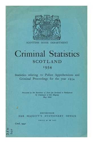 Criminal statistics, Scotland : statistics relating to police apprehensions and criminal proceedings for the year 1954