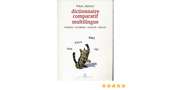 Amazon Fr Dictionnaire Comparatif Multilingue Francais Allemand Alsacien Anglais Adolf Paul Leser Gerard Livres
