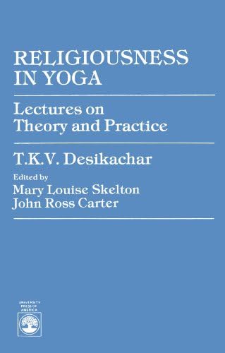 Religiousness in Yoga: Lectures on Theory and Practice