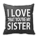 Produktbild MALY Personalized Pillow Protector Case Cushion Covers 18X 18inch Pastoral Style Cotton Linen Indoor or Outdoor Decor I Love That You're My Sister H:272 Throw Pillows Cover Cases