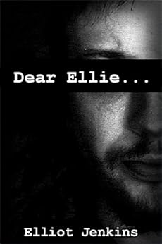 Dear Ellie... eBook: Elliot Jenkins: Amazon.co.uk: Kindle ...