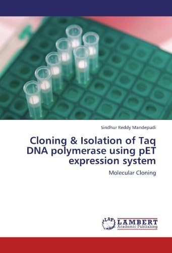 Cloning & Isolation of Taq DNA polymerase using pET expression system: Molecular Cloning