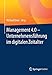 Management 4.0 - Unternehmensführung im digitalen Zeitalter by Michael Erner