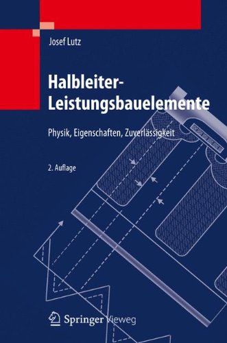 Halbleiter-Leistungsbauelemente: Physik, Eigenschaften, Zuverlässigkeit