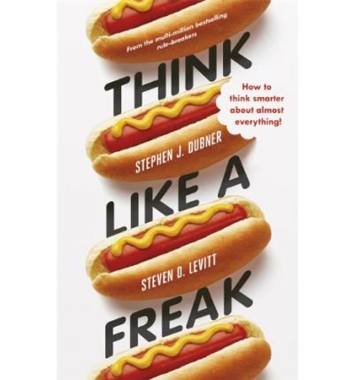 [ THINK LIKE A FREAK ] By DUBNER STEVEN D. ( AUTHOR ) Nov-2013[ Paperback ]