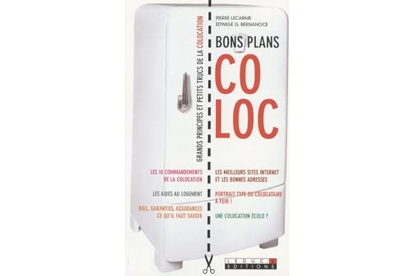 Bons plans coloc: Grands principes et petits trucs de la colocation