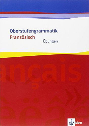 Oberstufengrammatik Französisch. Übungsheft