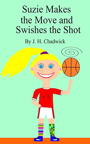 Suzie Makes the Move and Swishes the Shot [Children's Chapter Basketball Book] (English Edition)