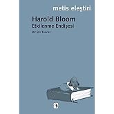 Etkilenme Endişesi: Bir Şiir Teorisi