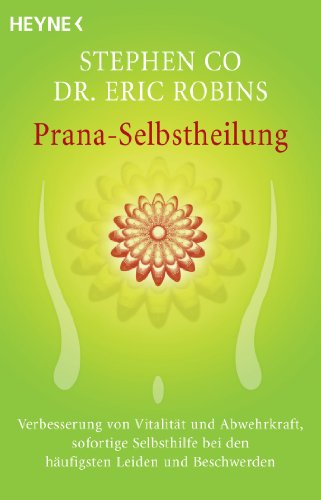 Download Prana-Selbstheilung: Verbesserung von Vitalität und Abwehrkraft, sofortige Selbsthilfe bei den häufigsten Leiden und Beschwerden Download Prana-Selbstheilung: Verbesserung von Vitalität und Abwehrkraft, sofortige Selbsthilfe bei den häufigsten Leiden und Beschwerden