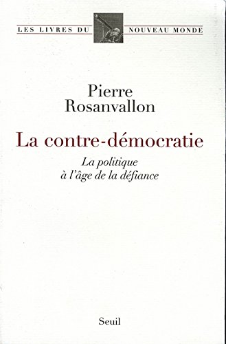 Download La Contre-Démocratie. La politique à l'âge de la défiance Download La Contre-Démocratie. La politique à l'âge de la défiance