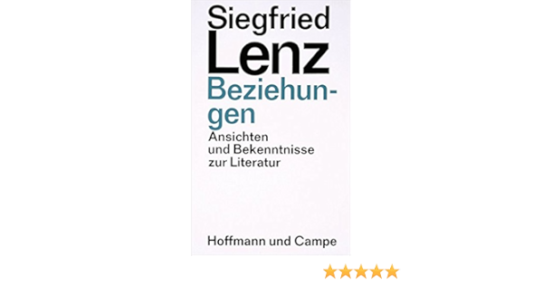 Beziehungen Ansichten Und Bekenntnisse Zur Literatur Amazon De Lenz Siegfried Bucher