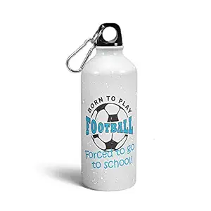 Prink Born to Play Football Print Water Bottles for Men | Football Sipper Bottles | Sippers for Football Players | Printed Aluminium Funky Water Bottle for Boys, Sports, School | 600ml