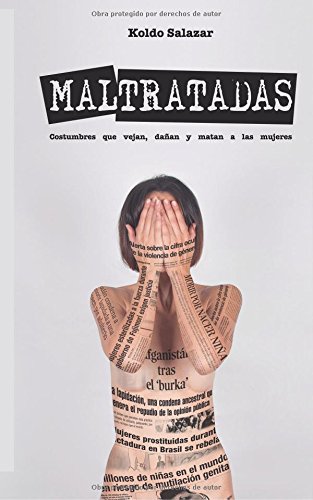 Maltratadas: Costumbres que vejan, dañan y matan a las mujeres