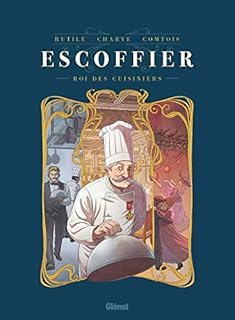 jaquette livre Escoffier: Le Roi des cuisiniers