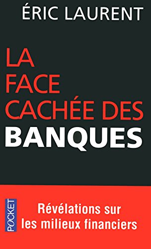 La face cachée des banques La face cachée des banques