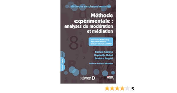 Amazon Fr Methode Experimentale Analyses De Moderation Et Mediation Cadario Romain Butori Raphaelle Parguel Beatrice Chandon Pierre Livres