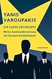 Image de Die ganze Geschichte: Meine Auseinandersetzung mit Europas Establishment