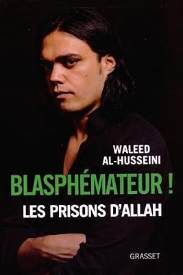 Grasset Blasphémateur ! Les prisons d'Allah
