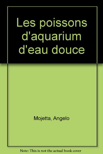 couverture de : Les Poissons d'aquarium d'eau douce