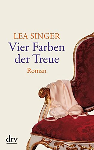 Vier Farben der Treue: Roman