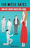 Cover zum Buch 100 miese Dates: Und die Suche nach d...