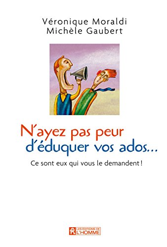 Download N'AYEZ PAS PEUR D'EDUQUER VOS ADOS...