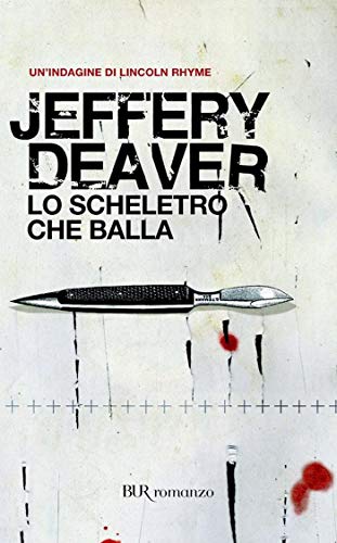 Lo scheletro che balla: La seconda indagine di Lincoln Rhyme (Le indagini di Lincoln Rhyme Vol. 2) Lo scheletro che balla: La seconda indagine di Lincoln Rhyme (Le indagini di Lincoln Rhyme Vol. 2)