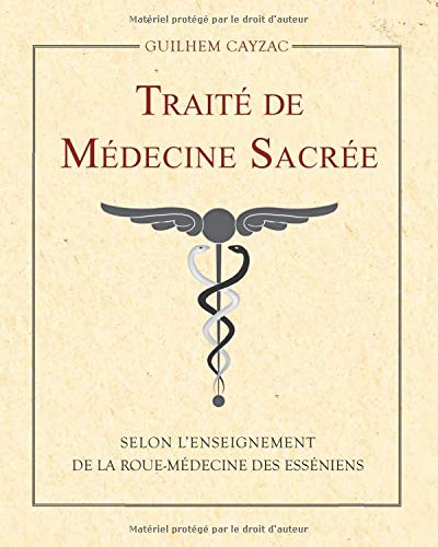 Télécharger Traité de Médecine Sacrée: Une introduction à la Roue-Médecine des Esséniens PDF Ebook En Ligne