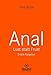 Anal - Lust statt Frust | Erotischer Ratgeber: Tief in dir hast auch du eine animalische Seite ... (lebe.jetzt Ratgeber 1) by 