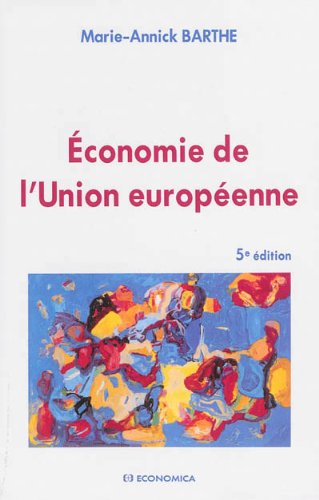 Économie de l'Union Europeenne, 5e ed. Économie de l'Union Europeenne, 5e ed.