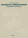 Handbuch Vorrichtungen: Konstruktion und Einsatz (German Edition) by Matuszewski Heinrich (1986-01-01) by 