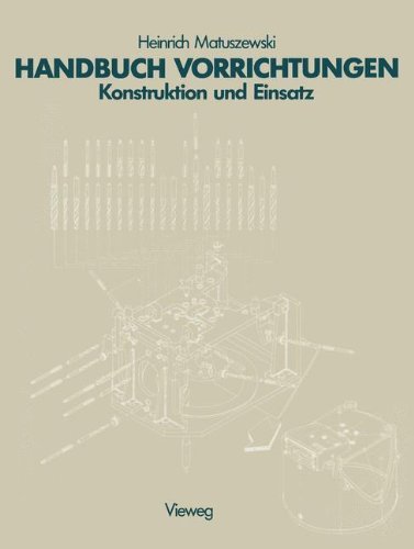 Handbuch Vorrichtungen: Konstruktion und Einsatz (German Edition) by Matuszewski Heinrich (1986-01-01)