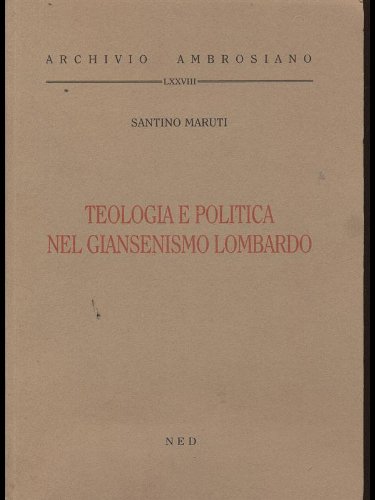 Teologia e politica nel giansenismo lombardo Teologia e politica nel giansenismo lombardo