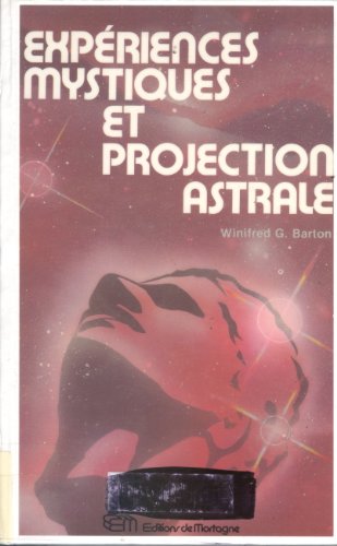 Expériences mystiques et projection astrale Expériences mystiques et projection astrale