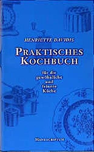 Download Praktisches Kochbuch für die gewöhnliche und feinere Küche Download Praktisches Kochbuch für die gewöhnliche und feinere Küche