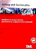  Airbag und Gurtstraffer - Handbuch zur Airbag-Schulung zum Erwerb der eingeschränkten Fachkunde