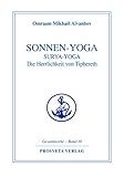 Sonnen-Yoga: Surya-Yoga: Die Herrlichkeit von Tipheret (Reihe Gesamtwerke Aivanhov 10) by 