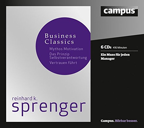 Download Sprenger Business Classics: Mythos Motivation, Prinzip Selbstverantwortung, Vertrauen führt Download Sprenger Business Classics: Mythos Motivation, Prinzip Selbstverantwortung, Vertrauen führt