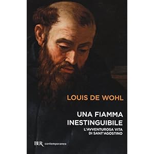 Una fiamma inestinguibile. L'avventurosa vita di S