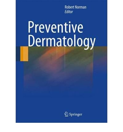 (PREVENTIVE DERMATOLOGY (EDITION.)) BY NORMAN, ROBERT(AUTHOR)Hardcover Jul-2010