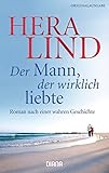 Image de Der Mann, der wirklich liebte: Roman nach einer wahren Geschichte