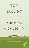 Bücher Neuerscheinungen 2022 - Grouse County: Romantrilogie von Tom Drury