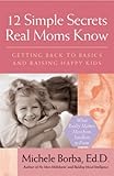 Image de 12 Simple Secrets Real Moms Know: Getting Back to Basics and Raising Happy Kids