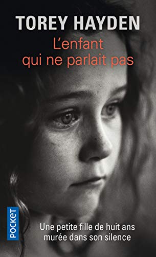 L'enfant qui ne parlait pas : Une petite fille de huit ans murée dans son silence L'enfant qui ne parlait pas : Une petite fille de huit ans murée dans son silence
